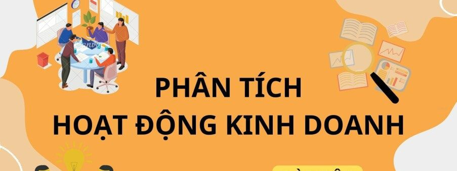 phân tích hoạt đông kinh doanh của doanh nghiệp