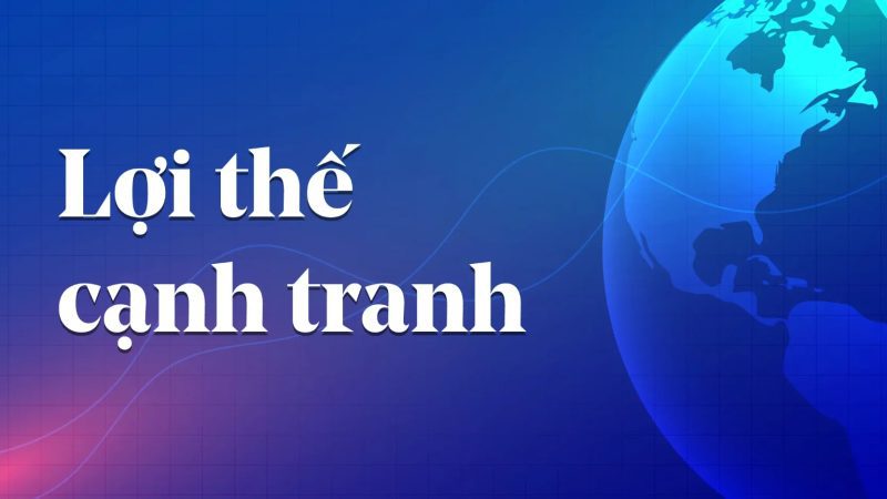 lợi thế cạnh tranh