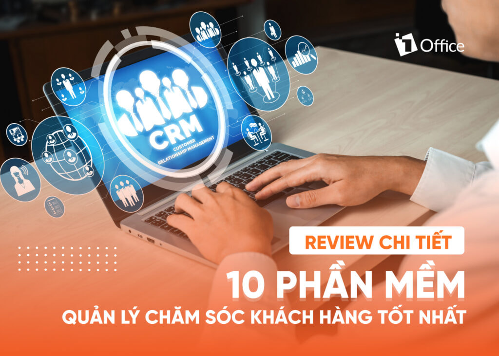  phần mềm quản lý và chăm sóc khách hàng 